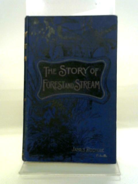 The Story of Forest and Stream By James Rodway