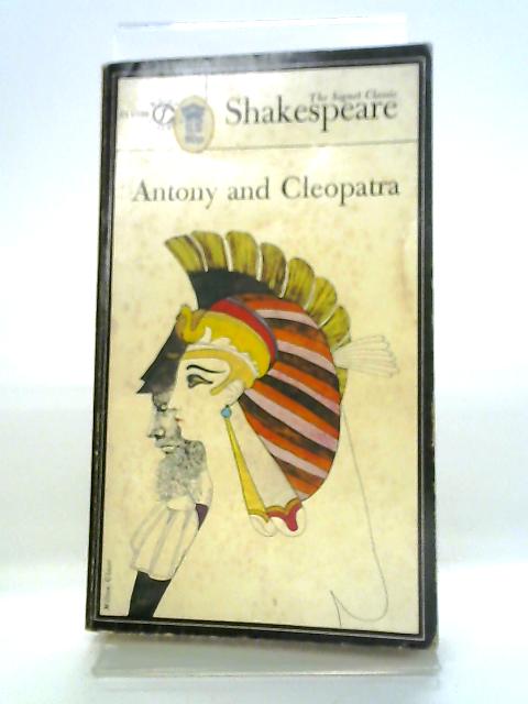 William Shakespeare The Tragedy Of Antony And Cleopatra. By Barbara Everett