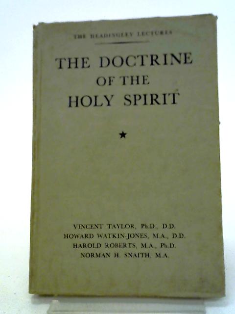 The Doctrine of the Holy Spirit (The Headingley Lectures) By Wesley College (Headingley)