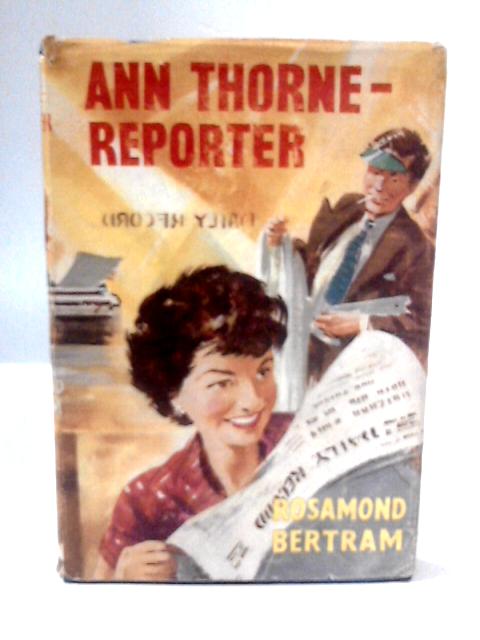 Anne Thorne, Reporter By Rosamond Bertram