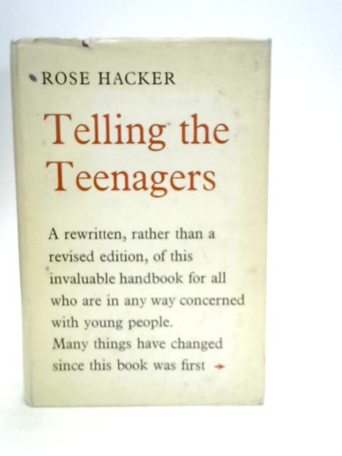 Telling the Teenagers: A Guide for Parents, Teachers and Youth Leaders By R.Hacker