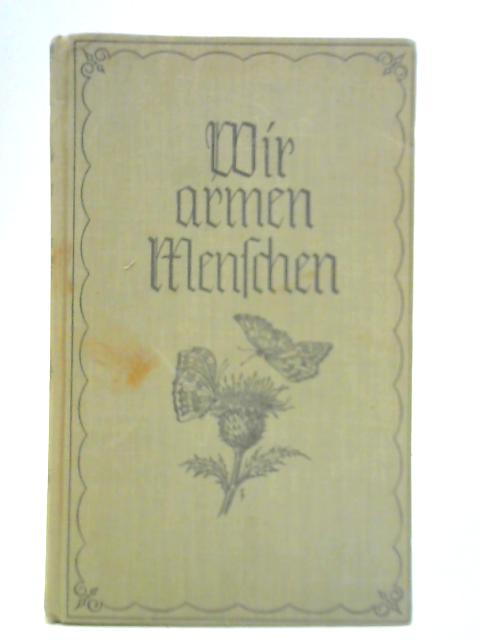 Wir Armen Menschen By Otto Deiglmayr