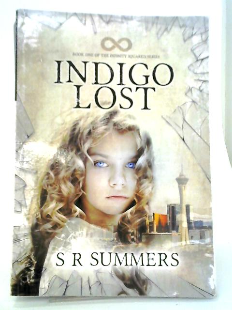 Indigo Lost: 1 (The Infinity Squared Series) von SR Summers