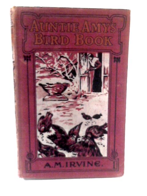 Auntie Amy's Bird Book By A.M. Irvine