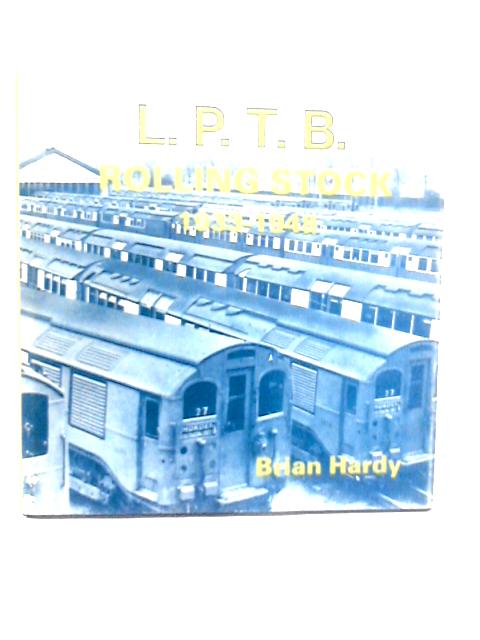L. P. T. B. Rolling Stock 1933 - 1948 By Brian Hardy