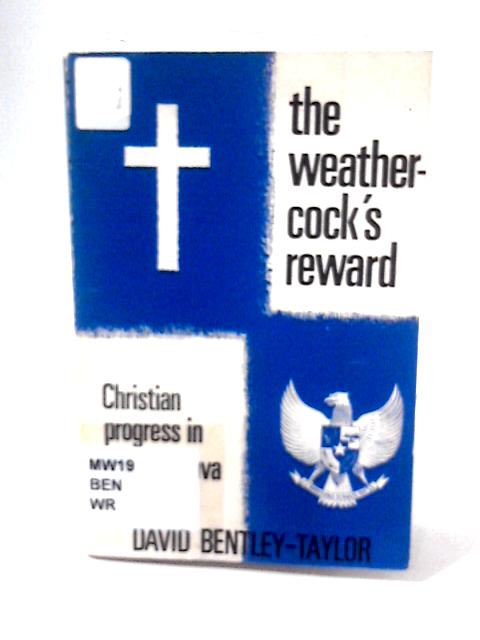 The Weathercock's Reward By D. Bentley -Taylor