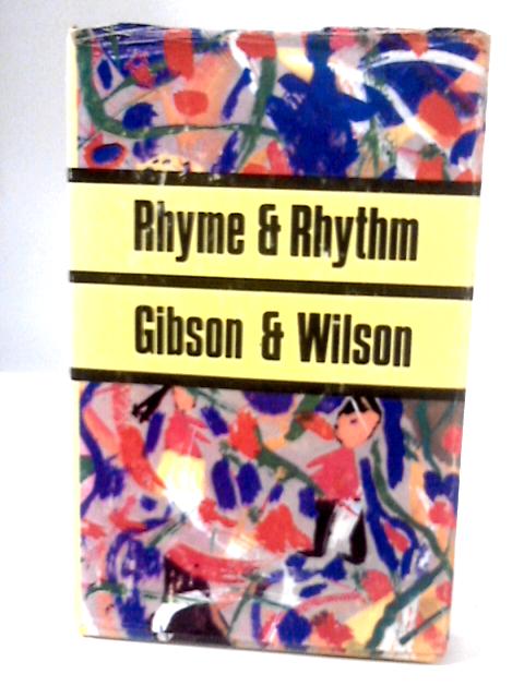 Rhyme and Rhythm By J Gibson & R Wilson
