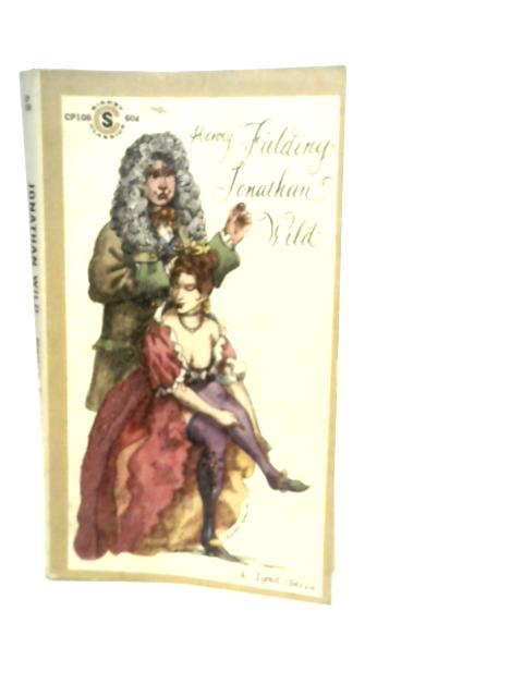 The Life of Mr.Jonathan Wild The Great By H.Fielding