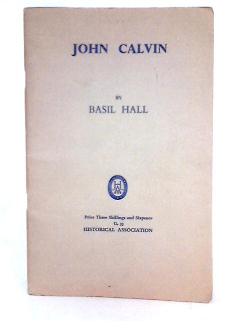 John Calvin By Basil Hall