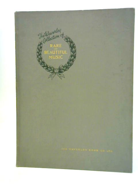 The Waverley Collection of Rare and Beautiful Music Vol. Iv (With Biographies of Composers) - Including 6 Traditional Hungarian Airs von Unstated