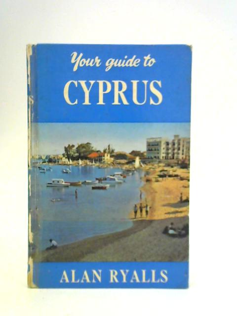Your Guide to Cyprus By Alan Ryalls