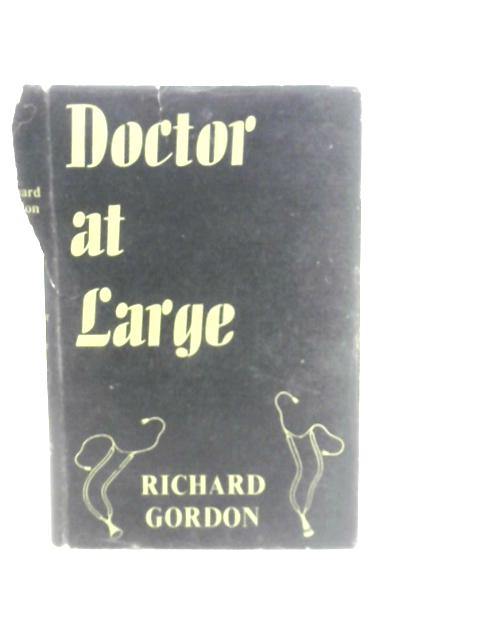 Doctor at Large By Richard Gordon