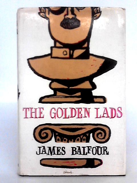 The Golden Lads By James Balfour