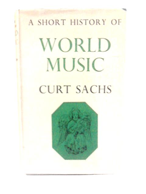 A Short History of World Music By Curt Sachs