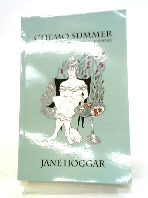 Chemo Summer - A Breast Cancer Journey von Jane Hoggar