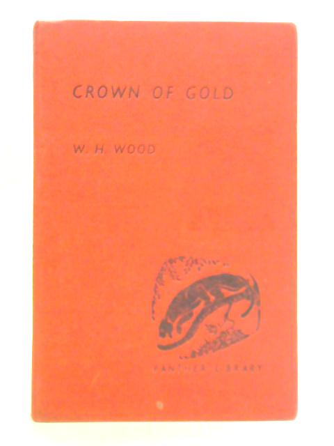 Crown of Gold By W. H. Wood