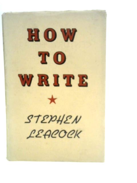 How to Write By Stephen Leacock