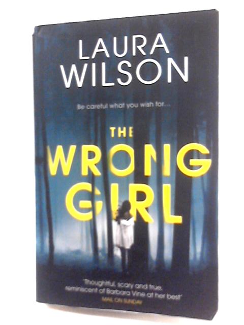 The Wrong Girl By Laura Wilson