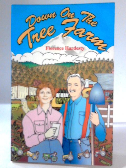 Down on The Tree Farm By Florence Hardesty