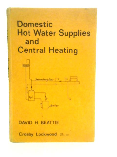 Domestic Hot Water Supplies and Central Heating von David Beattie