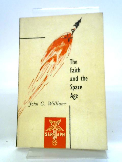 Faith And The Space Age By J G Williams