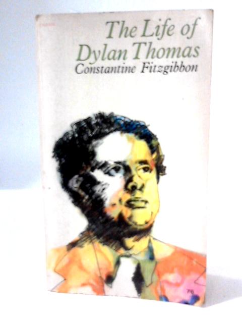 Life of Dylan Thomas von Constantine Fitzgibbon