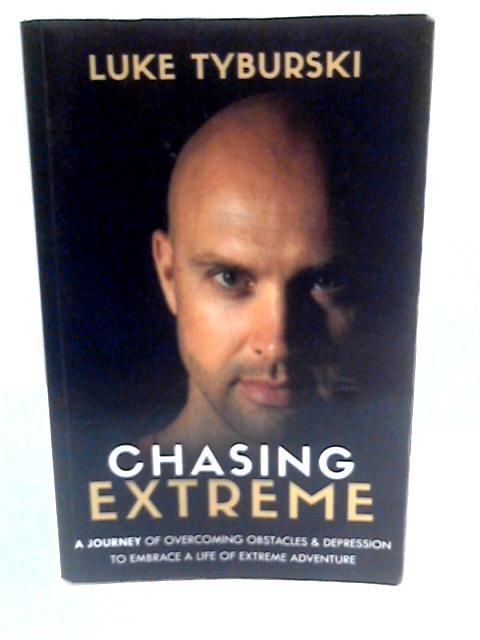 Chasing Extreme By Luke Tyburski