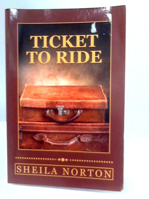 Ticket to Ride By Sheila Norton