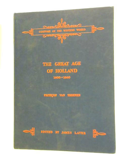 The Great Age of Holland 1600-1660 (Costume Of The World Series) von Frithjof Van Thienen