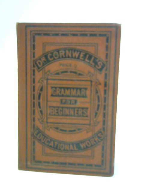 Grammar For Beginners Being an Introduction to Allen and Cornwell's English School Grammar By Unstated