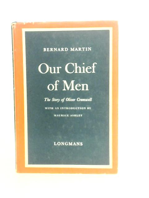 Our Chief of Men: The Story of Oliver Cromwell By B.Martin