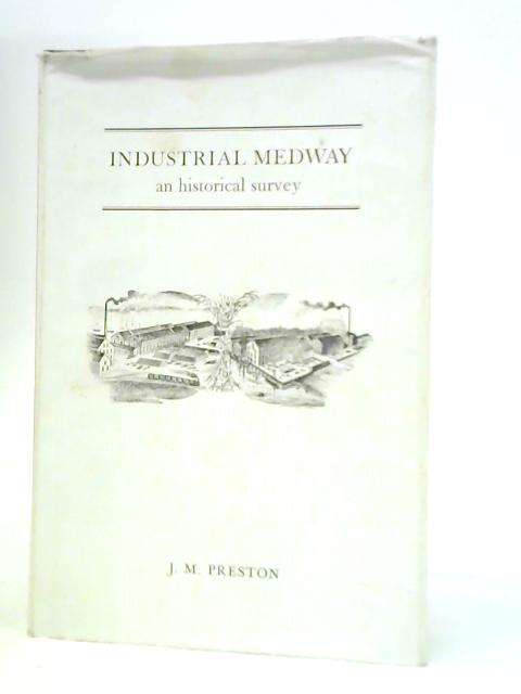 Industrial Medway By J. M. Preston