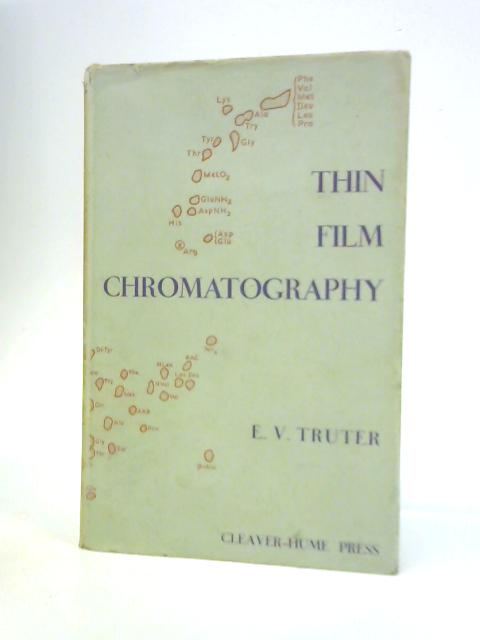 Thin Film Chromatogrophy By E.V.Truter