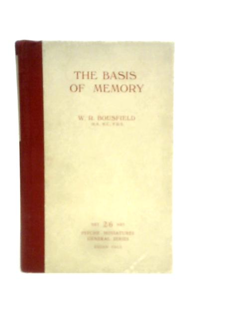 The Basis of Memory By W.R.Bousfield