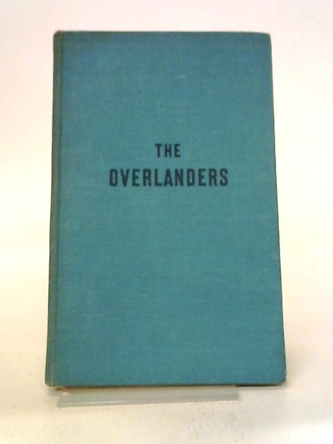 The Overlanders: The Book of the Film By Dora Birtles