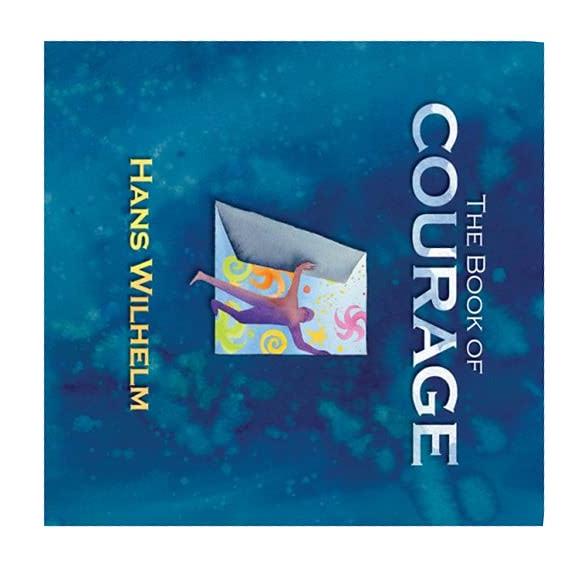 The Book of Courage By Hans Wilhelm