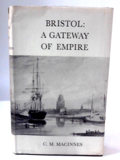 A Gateway of Empire von C M Macinnes