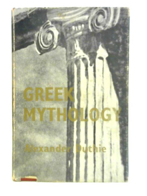 Greek Mythology: A Reader's Handbook By Alexander Duthie