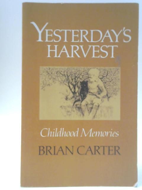 Yesterday's Harvest von Brian Carter