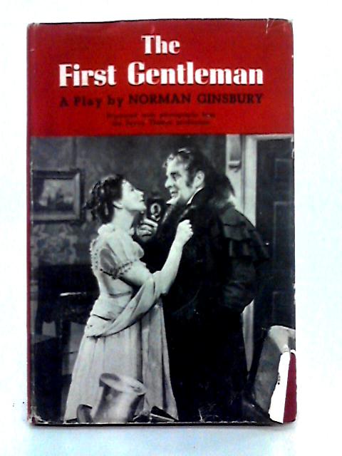 The First Gentleman By Norman Ginsbury