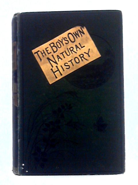 The Boy's Own Book of Natural History By Rev. J.G. Wood