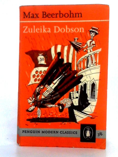 Zuleika Dobson or an Oxford Love Story By Max Beerbohm