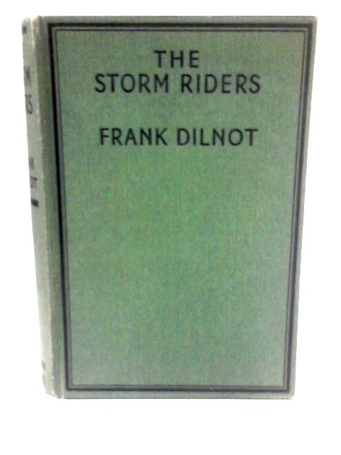 The Storm Riders By Frank Dilnot