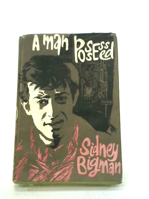 A Man Possessed von Sidney Bigman