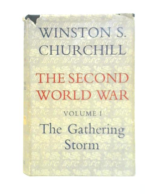The Second World War Volume I: The Gathering Storm By Winston S. Churchill