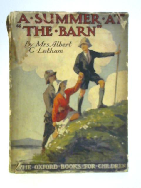 A Summer at 'The Barn' von Mrs. Albert G. Latham