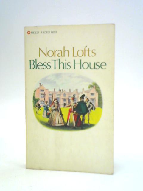 Bless This House By Norah Lofts