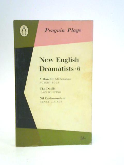 New English Dramatists 6 By Robert Bolt, John Whiting, Henry Livings