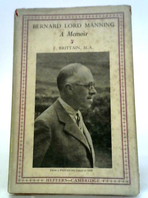 Bernard Lord Manning: A Memoir By F Brittain