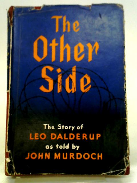 The Other Side: The Story of Leo Dalderup By Leo Dalderup, John Murdoch